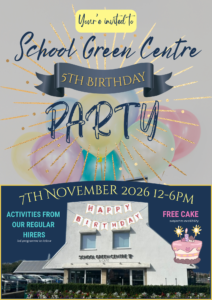 School Green Centre 5th birthday 7th Nov 2026